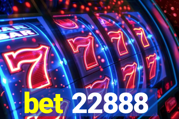 bet 22888